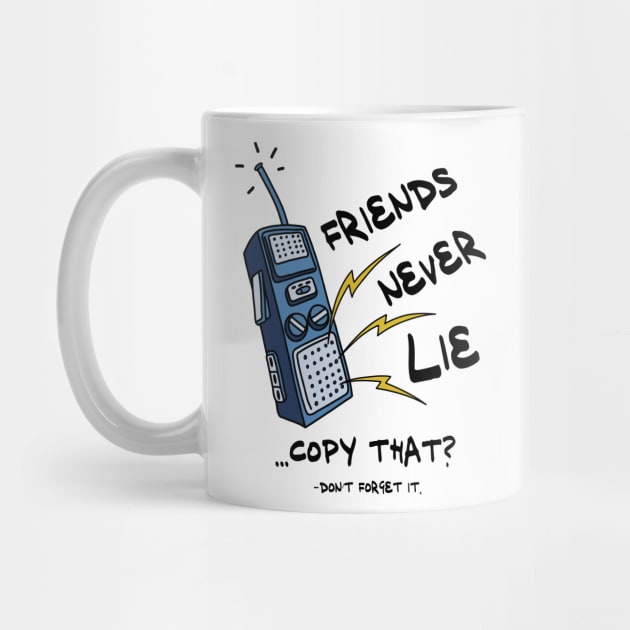 Friends Never Lie Walkie Talkie by Mako Design 